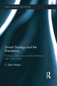 bokomslag Grand Strategy and the Presidency