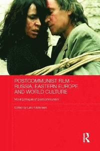 bokomslag Postcommunist Film - Russia, Eastern Europe and World Culture