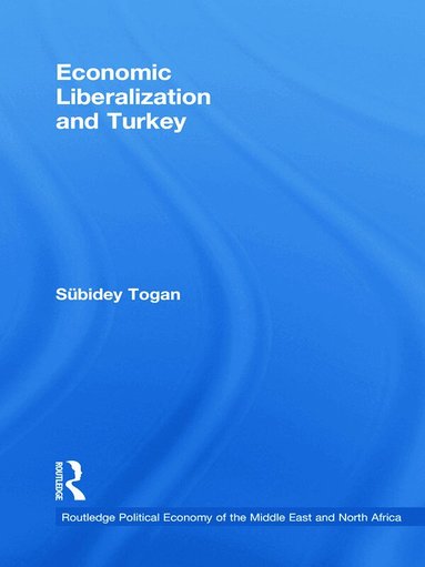 Sübidey Togan - Economic Liberalization and Turkey, Häftad