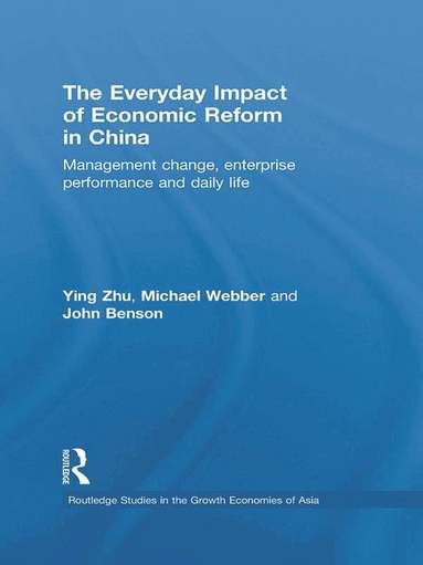 Ying Zhu, Michael Webber, John Benson - Everyday Impact of Economic Reform in China, Häftad