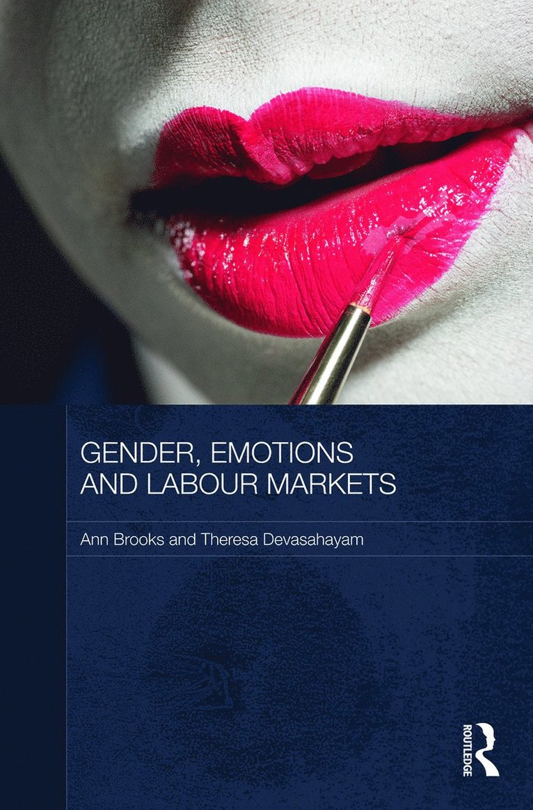 Ann Brooks, Theresa Devasahayam, Australia) Brooks, Ann (University of Adelaide, Singapore) Devasahayam, Theresa (Institute of Southeast Asian Studies - Gender, Emotions and Labour Markets - Asian and Western Perspectives, Häftad