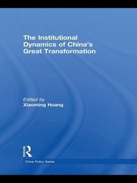 bokomslag The Institutional Dynamics of China's Great Transformation