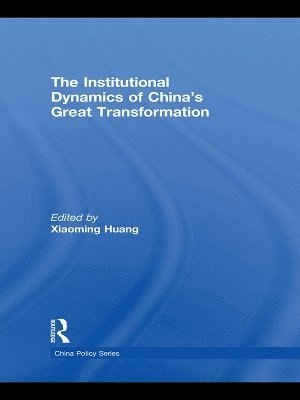 The Institutional Dynamics of China's Great Transformation 1