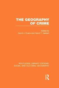 bokomslag The Geography of Crime (RLE Social & Cultural Geography)