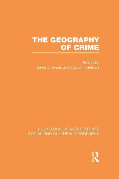 David Evans, David Herbert - Geography of Crime (RLE Social & Cultural Geography), Inbunden