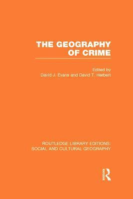 David Evans, David Herbert - Geography of Crime (RLE Social & Cultural Geography), Inbunden