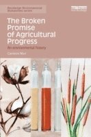 The Broken Promise of Agricultural Progress 1