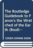 Jean Khalfa - Routledge Guidebook to Fanon's The Wretched of The Earth, Inbunden