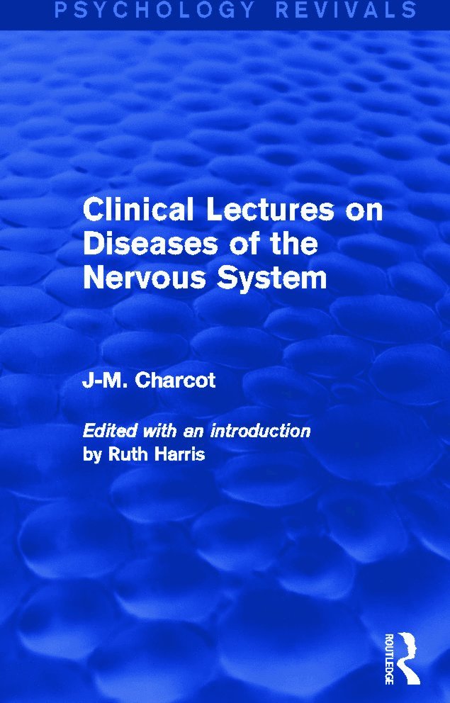 Clinical Lectures on Diseases of the Nervous System (Psychology Revivals) 1