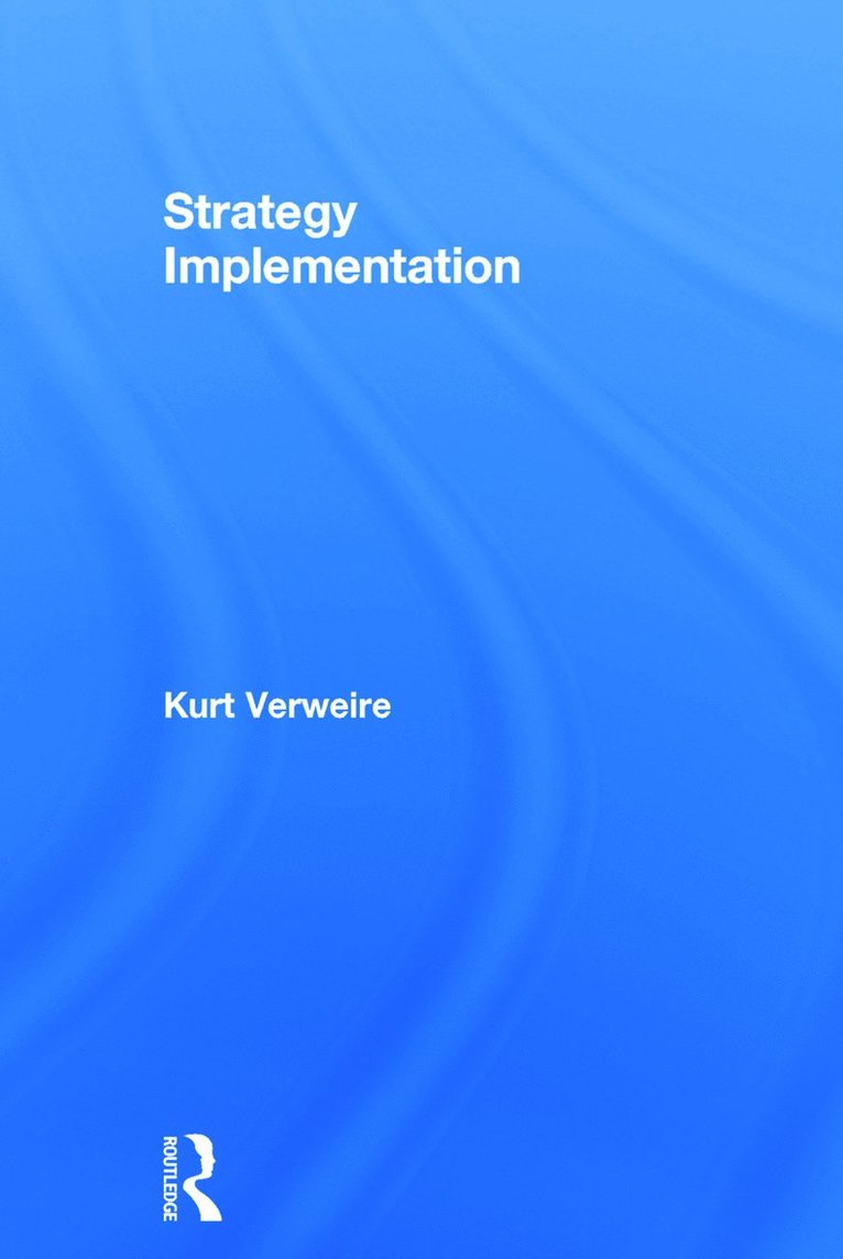 Kurt Verweire, Belgium) Verweire, Kurt (Vlerick Business School - Strategy Implementation, Inbunden