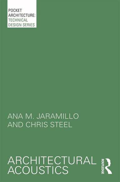 Ana Jaramillo, Chris Steel - Architectural Acoustics, Inbunden