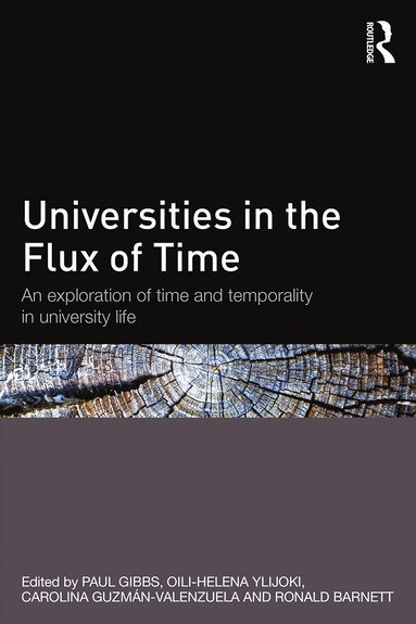 Paul Gibbs, Oili-Helena Ylijoki, Carolina Guzmán-Valenzuela, Ronald Barnett - Universities in the Flux of Time, Häftad