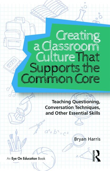 bokomslag Creating a Classroom Culture That Supports the Common Core