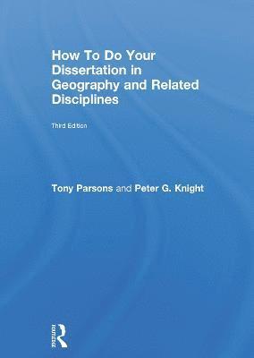 How To Do Your Dissertation in Geography and Related Disciplines 1