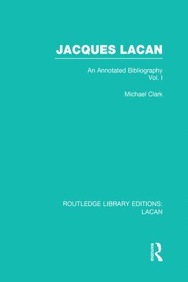 Jacques Lacan (Volume I) (RLE: Lacan) 1