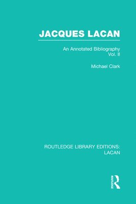 Jacques Lacan (Volume II) (RLE: Lacan) 1