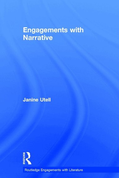 Janine Utell - Engagements with Narrative, Inbunden