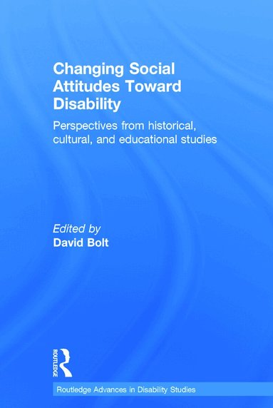 David Bolt - Changing Social Attitudes Toward Disability, Inbunden