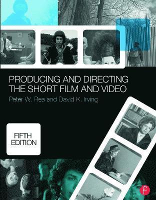 David K. Irving, Peter W. Rea, Peter W Rea, David K Irving - Producing and Directing the Short Film and Video, Häftad