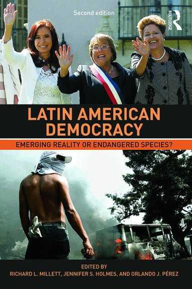 Richard L. Millett, Jennifer S. Holmes, Orlando J. Pérez - Latin American Democracy, Häftad