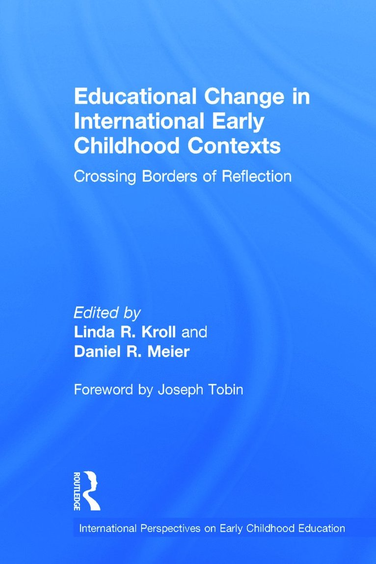 Educational Change in International Early Childhood Contexts 1