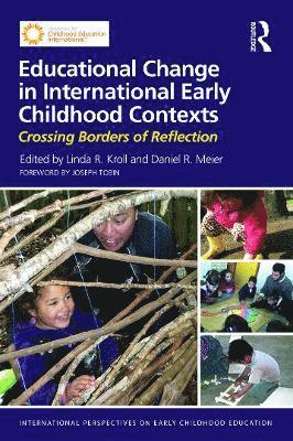 Educational Change in International Early Childhood Contexts 1