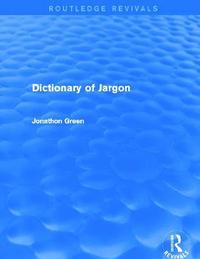 bokomslag Dictionary of Jargon (Routledge Revivals)