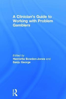 Clinician's Guide to Working with Problem Gamblers