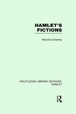 Maurice Charney - Hamlet's Fictions, Inbunden