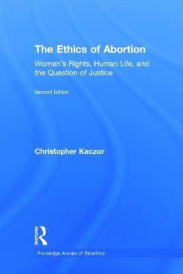 The Ethics of Abortion 1