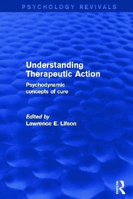 Understanding Therapeutic Action 1