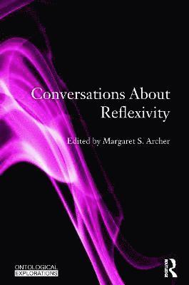 Margaret S. Archer, UK) Archer, Margaret S. (Warwick University - Conversations About Reflexivity, Häftad