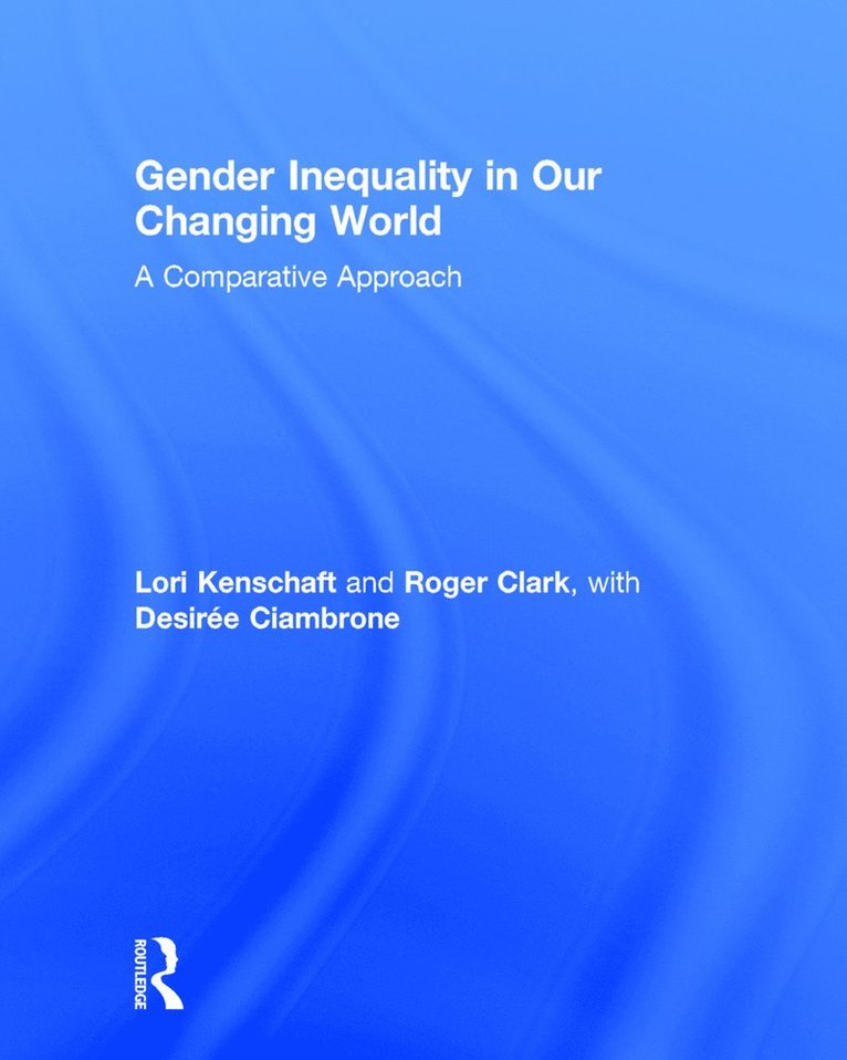 Lori Kenschaft, Roger Clark, Desiree Ciambrone, Lori (USA) Kenschaft, USA) Clark, Roger (Rhode Island College, USA) Ciambrone, Desiree (Rhode Island College - Gender Inequality in Our Changing World, Inbunden