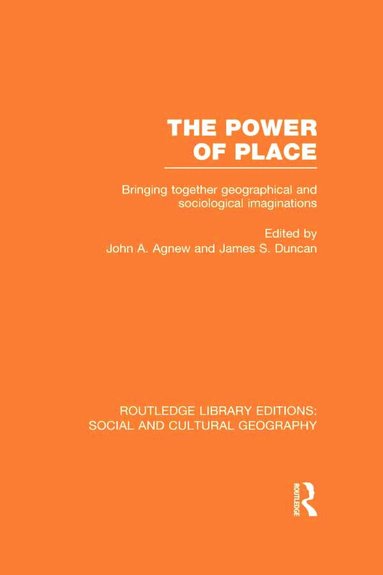 John Agnew, James Duncan - Power of Place (RLE Social & Cultural Geography), Inbunden