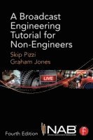 bokomslag A Broadcast Engineering Tutorial for Non-Engineers