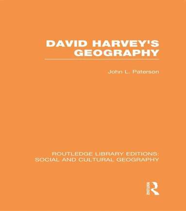 John Paterson - David Harvey's Geography (RLE Social & Cultural Geography), Inbunden