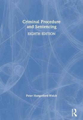 Peter Hungerford-Welch - Criminal Procedure and Sentencing, Häftad