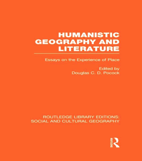 Humanistic Geography and Literature (RLE Social & Cultural Geography) 1
