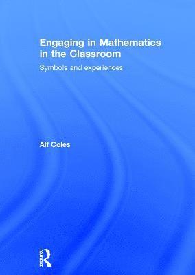 Alf Coles, UK) Coles, Alf (University of Bristol - Engaging in Mathematics in the Classroom, Inbunden