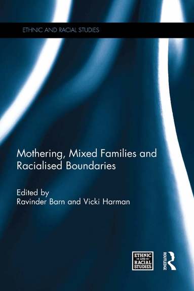 Ravinder Barn, Vicki Harman - Mothering, Mixed Families and Racialised Boundaries, Inbunden