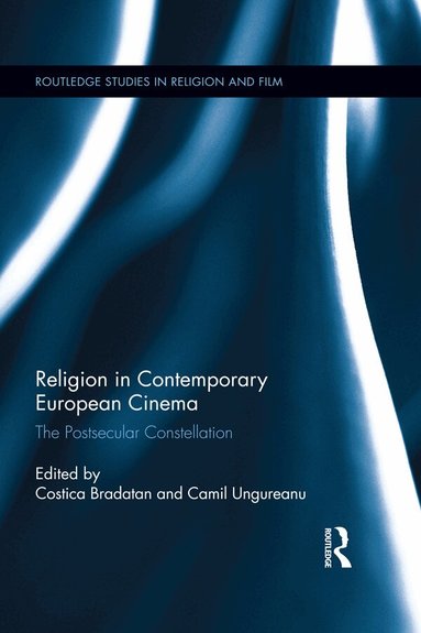 Costica Bradatan, Camil Ungureanu - Religion in Contemporary European Cinema, Inbunden