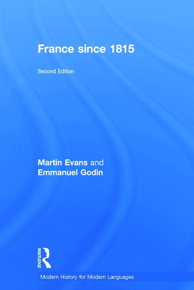Martin Evans, Emmanuel Godin - France Since 1815, Inbunden