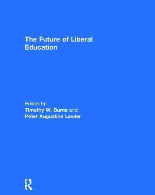 bokomslag The Future of Liberal Education