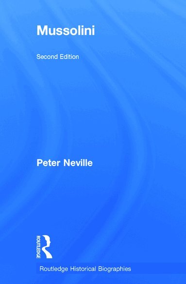 Peter Neville - Mussolini, Inbunden