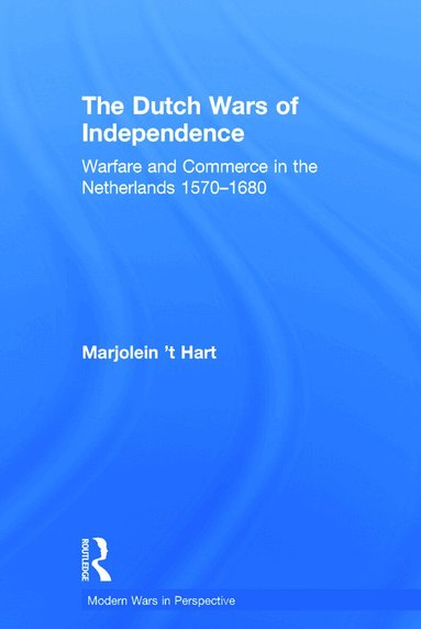 Marjolein 't Hart - Dutch Wars of Independence, Inbunden