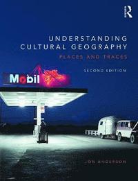 bokomslag Understanding Cultural Geography: Places and traces