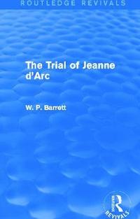 bokomslag The Trial of Jeanne d'Arc (Routledge Revivals)