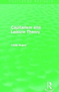 bokomslag Capitalism and Leisure Theory (Routledge Revivals)