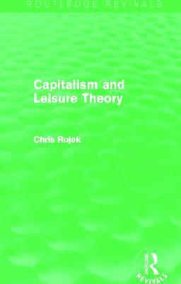 Capitalism and Leisure Theory (Routledge Revivals) 1