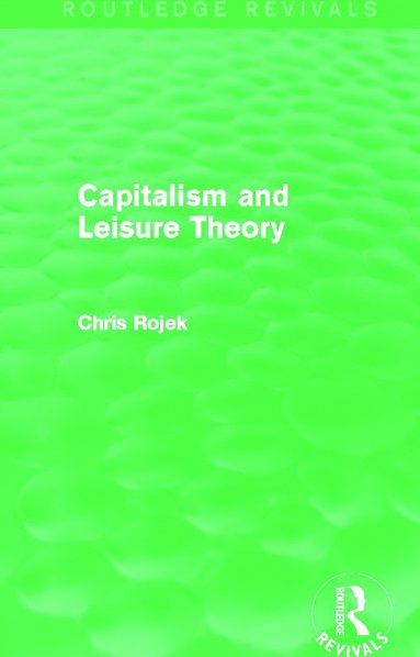 bokomslag Capitalism and Leisure Theory (Routledge Revivals)